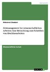 Zeitmanagement bei wissenschaftlichen Arbeiten. Eine Betrachtung zum Schreiben von Abschlussarbeiten