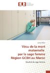 Vécu de la mort maternelle par la sage femme Région GCBH au Maroc