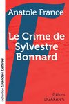 Le Crime de Sylvestre Bonnard (grands caractères)