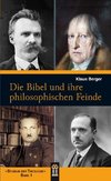 Die Bibel und ihre philosophischen Feinde