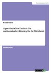 Algorithmisches Denken. Ein mathematischer Einstieg für die Mittelstufe