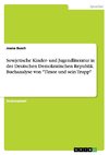 Sowjetische Kinder- und Jugendliteratur in der Deutschen Demokratischen Republik. Buchanalyse von 