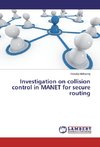 Investigation on collision control in MANET for secure routing