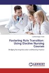 Fostering Role Transition: Using Elective Nursing Courses