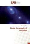 Etude de galaxies à coquilles