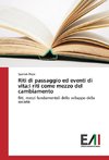 Riti di passaggio ed eventi di vita:i riti come mezzo del cambiamento