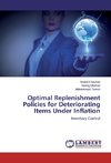 Optimal Replenishment Policies for Deteriorating Items Under Inflation