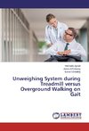 Unweighing System during Treadmill versus Overground Walking on Gait