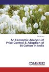 An Economic Analysis of Price Control & Adoption of Bt Cotton in India