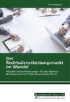 Der Rechtsdienstleistungsmarkt im Wandel