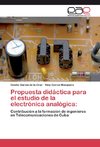 Propuesta didáctica para el estudio de la electrónica analógica: