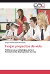 Forjar proyectos de vida