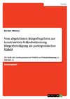 Vom abgelehnten Bürgerbegehren zur konstruierten Volksabstimmung.  Bürgerbeteiligung als parteipolitisches Kalkül