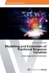 Modelling and Estimation of Fractional Response Variables