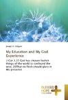 My Education and My God Experience