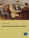 Deutsche Burschenlieder in Bildern