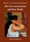 Die Unverstandene auf dem Dorfe