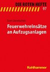 Feuerwehreinsätze an Aufzugsanlagen