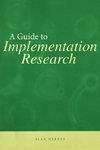 Guide to Implementation Research, A