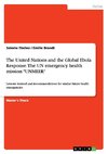 The United Nations and the Global Ebola Response. The UN emergency health mission 