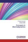Concepts In Electrodynamics
