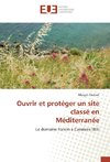 Ouvrir et protéger un site classé en Méditerranée