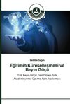 Egitimin Küresellesmesi ve Beyin Göçü