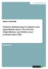 Seelische Behinderung bei Kindern und Jugendlichen nach § 35a SGB VIII. Möglichkeiten und Defizite einer professionellen Hilfe