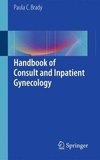 Brady, P: Handbook of Consult and Inpatient Gynecology