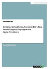 Designed in California, Assembled in China. Herstellungsbedingungen von Apple-Produkten