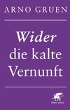 Wider die kalte Vernunft