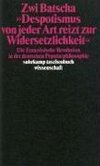 Despotismus von jeder Art reizt zur Widersetzlichkeit