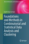 Foundations and Methods in Combinatorial and Statistical Data Analysis and Clustering