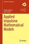 Applied Impulsive Mathematical Models