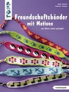 Freundschaftsbänder mit Motiven (kreativ.kompakt.)