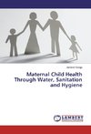 Maternal Child Health Through Water, Sanitation and Hygiene