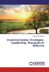 Implementation Strategies: Leadership, Processes in Reforms