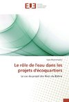 Le rôle de l'eau dans les projets d'écoquartiers