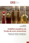 Stabilité oxydative de l'huile de maïs aromatisée