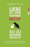 Liebe ist, den Partner nicht so zu nehmen, wie er ist