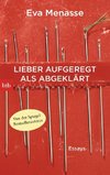 Lieber aufgeregt als abgeklärt