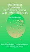 The Ethical Dimensions of the Biological and Health Sciences