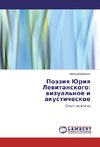 Pojeziya Juriya Levitanskogo: vizual'noe i akusticheskoe