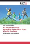 La importancia de potenciar la resiliencia en el aula de clase