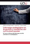 Liderazgo pedagógico en la gestión y monitoreo del currículum escolar