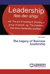 The Legacy of Business Leadership