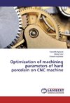 Optimization of machining parameters of hard porcelain on CNC machine