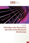 Chronique des Rencontres des Arts et des Musiques Chrétiennes