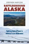 Haycox, S:  Battleground Alaska