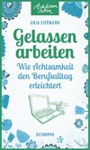 Gelassen arbeiten